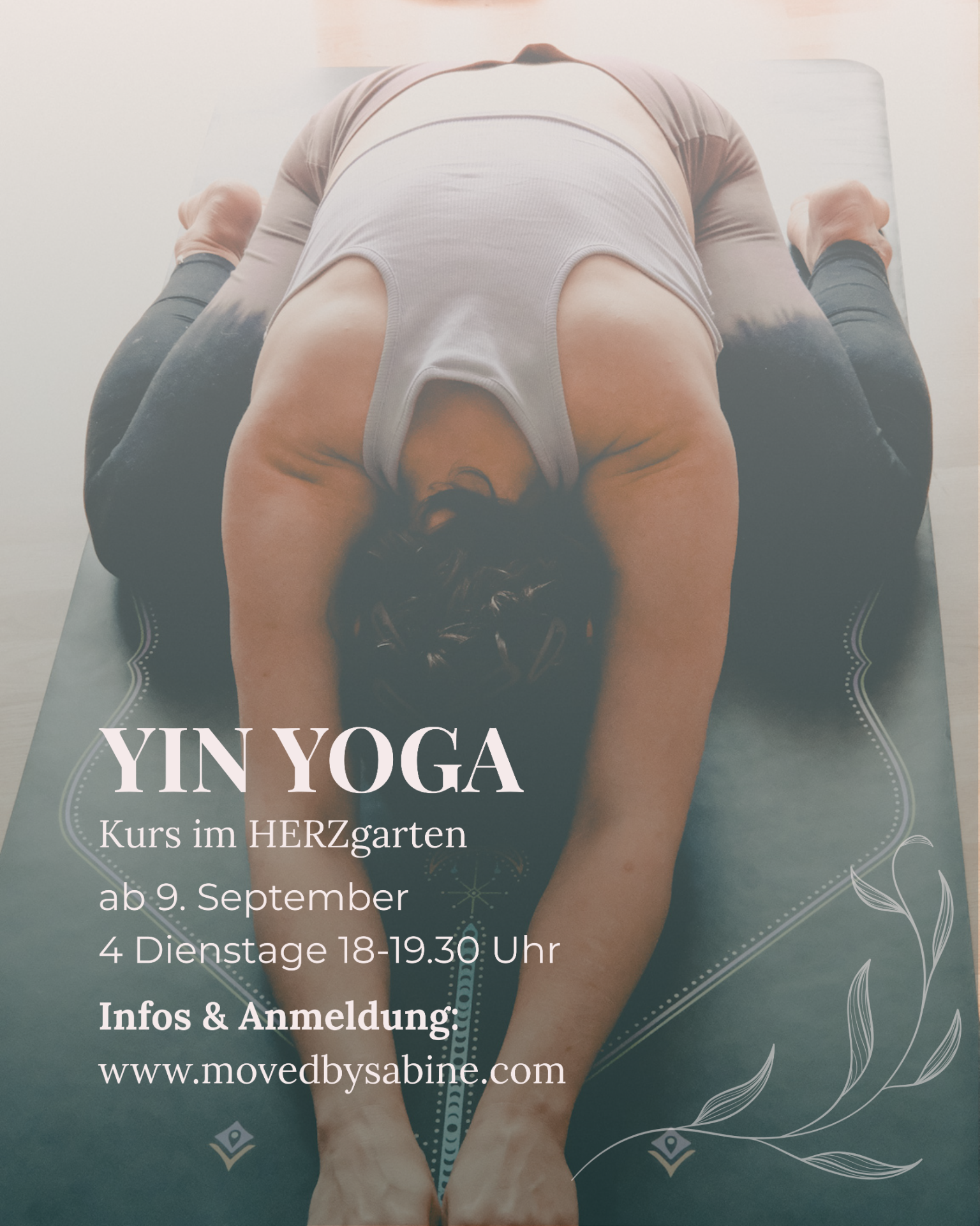 Yin Yoga Kurs im HERZgarten. Ab 18:30 Uhr. Infos & Anmeldung: www.movedbysabine.com